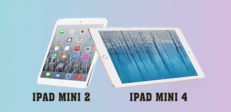 Nên mua iPad mini 2 hay iPad mini 4? So sánh chi tiết 2 iPad mini