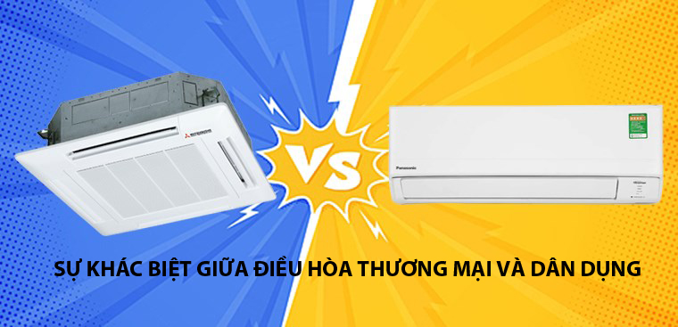 Sự khác biệt giữa điều hòa thương mại và điều hòa dân dụng