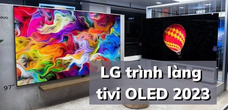 [CES 2023] LG trình làng dòng tivi OLED 2023 công nghệ đến từ tương lai