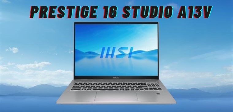 [CES 2023] MSI Prestige 16 Studio trình làng: Màn hình mini LED 165 Hz với Core i7 giá 44,7 triệu đồng