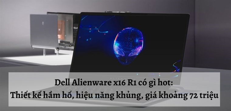 [CES 2023] Dell Alienware x16 R1 có gì hot: Thiết kế hầm hố, hiệu năng khủng, giá khoảng 72 triệu