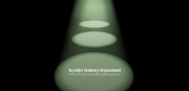 Sự Kiện Galaxy Unpacked 2023: Samsung Galaxy S23 Và Những Siêu Phẩm Được Mong Đợi