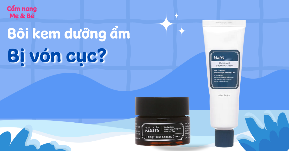 Bôi kem dưỡng bị vón cục: Nguyên nhân và 6 cách khắc phục