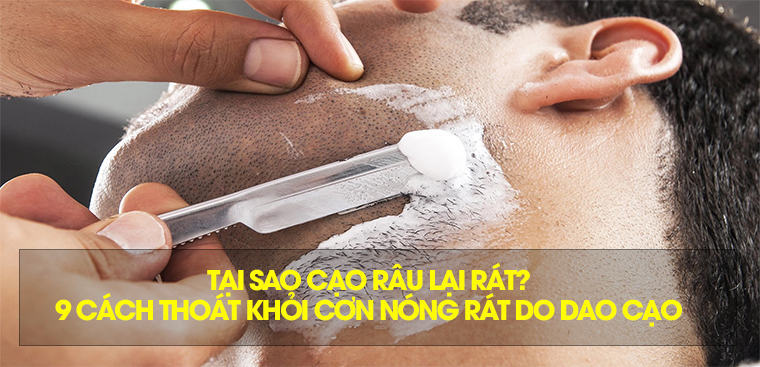 Tại sao cạo râu lại rát? 9 cách thoát khỏi cơn nóng rát do dao cạo