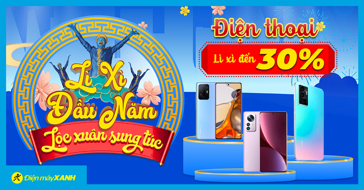 Điện thoại chính hãng giảm mạnh hơn 30%. Lì Xì Đầu Năm Lộc Xuân Sung Túc, nhanh tay chốt đơn