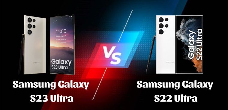 So sánh Samsung Galaxy S23 Ultra và Samsung Galaxy S22 Ultra: Những nâng cấp đã đủ hấp dẫn SamFans