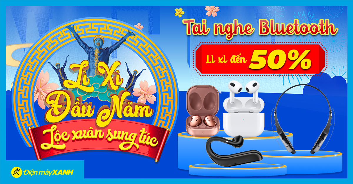 Lì Xì Đầu Năm - Tai nghe Bluetooth chính hãng giảm đến 50% giá còn lại chưa đến 150.000