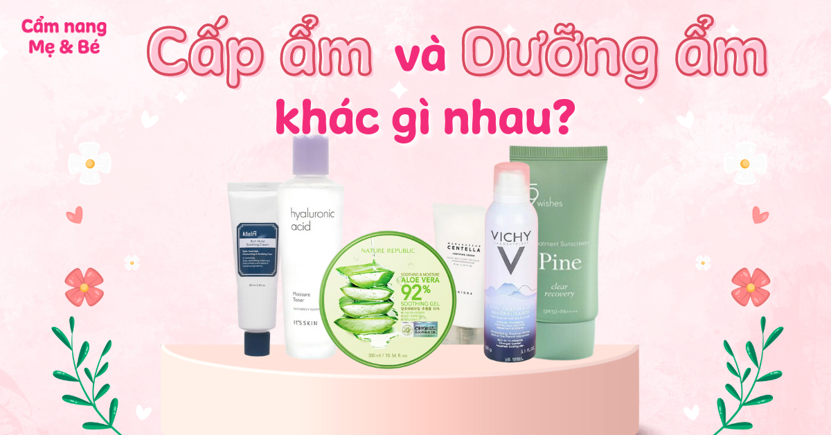 Phân biệt cấp ẩm và dưỡng ẩm khác gì nhau trong quy trình chăm sóc da hiệu quả