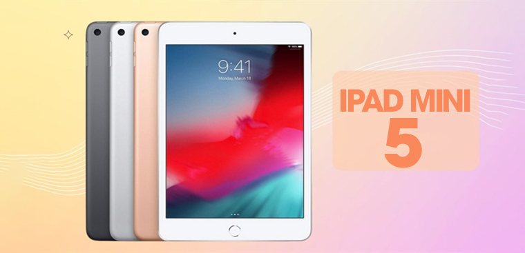 Có nên mua iPad mini 5 trong thời điểm hiện tại