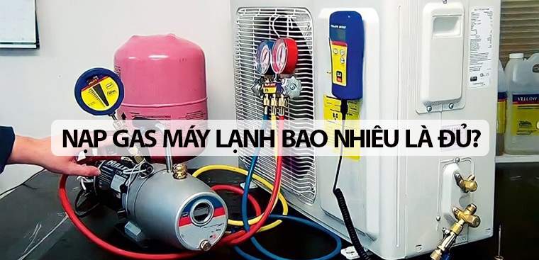 Lượng gas máy lạnh có đủ không? Cách tính giá đổ xăng mà bạn cần biết