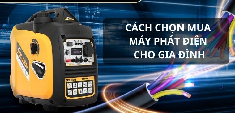 Cách chọn mua máy phát điện gia đình phù hợp với nhu cầu sử dụng