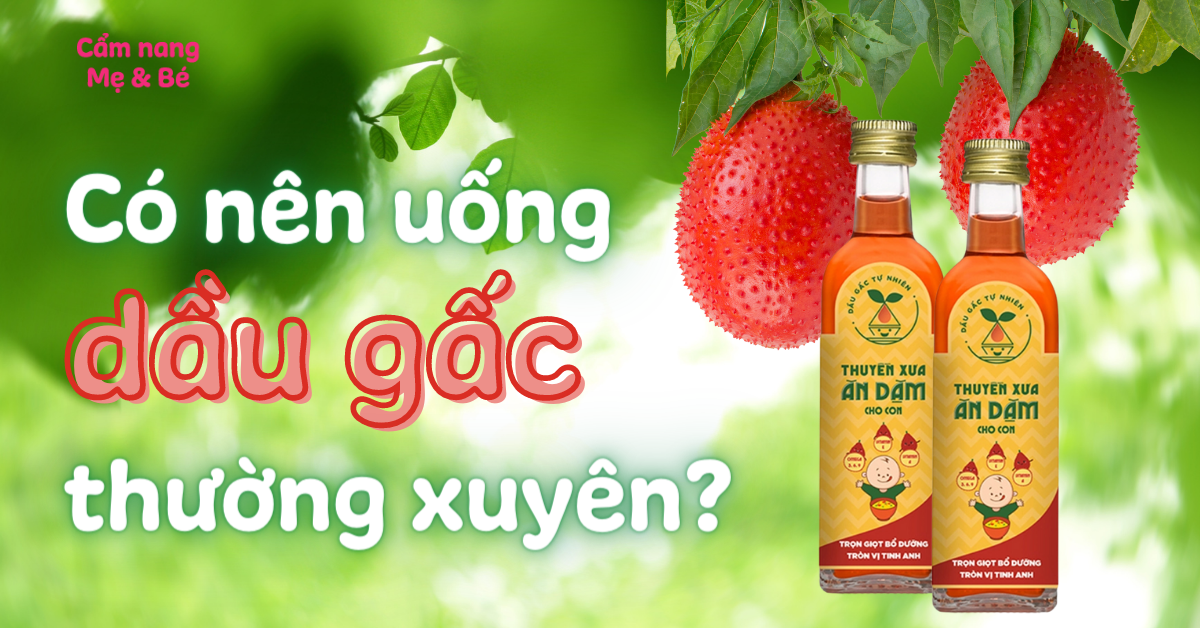Có nên uống dầu gấc thường xuyên? Lợi ích, cách dùng đúng