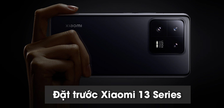 Đặt trước Xiaomi 13 Pro | 13 Lite | 13 5G: Giảm ngay 5 triệu, nhận quà lên đến 8.99 triệu tại Điện máy XANH