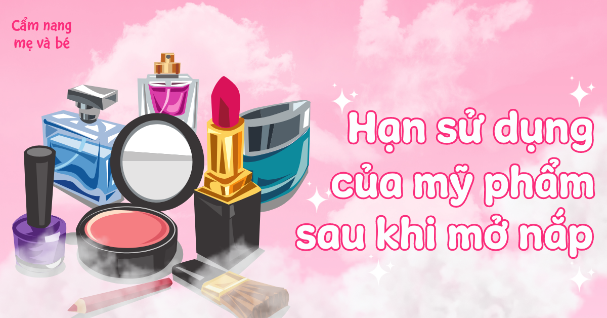 Hạn sử dụng của mỹ phẩm sau khi mở nắp là bao lâu? Cách xem hạn dùng chính xác