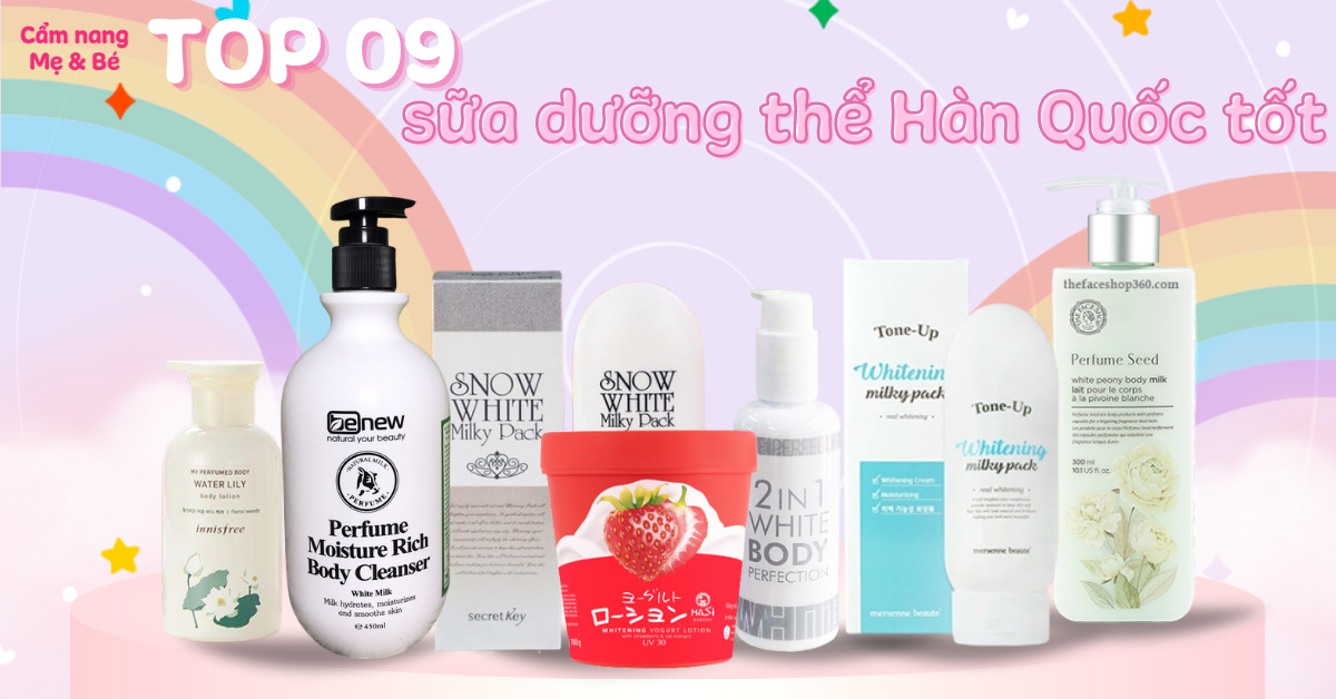 Top 9 sữa dưỡng thể Hàn Quốc chất lượng và hiệu quả được ưa chuộng nhất