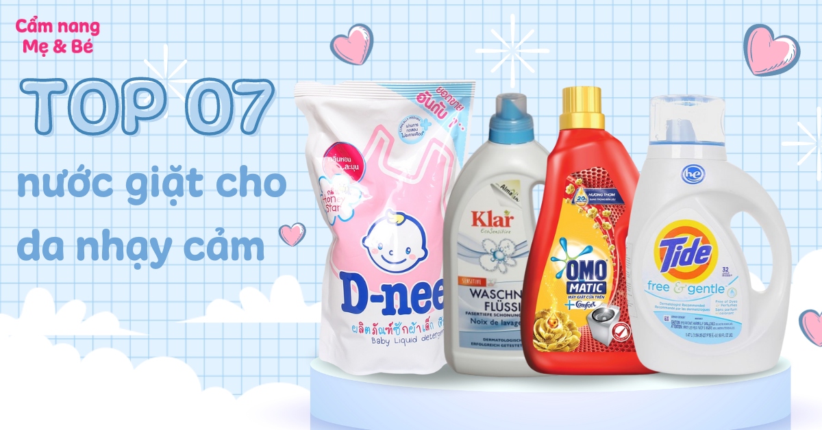 Top 7 nước giặt cho da nhạy cảm được tin dùng nhất hiện nay