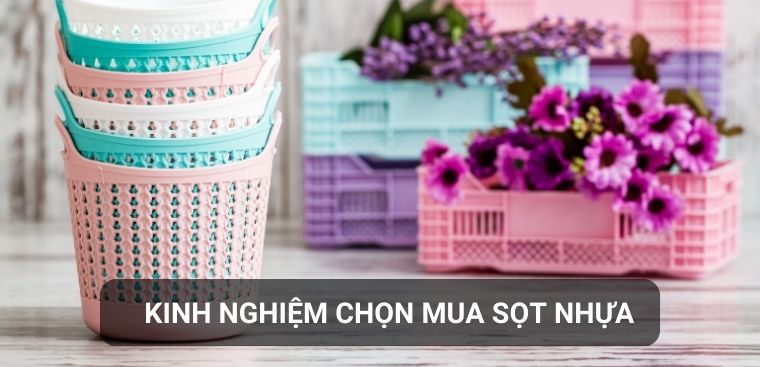 Kinh nghiệm chọn mua sọt nhựa phù hợp với nhu cầu sử dụng
