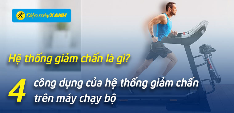 Hệ thống giảm chấn là gì? 4 công dụng của hệ thống giảm chấn trên máy chạy bộ