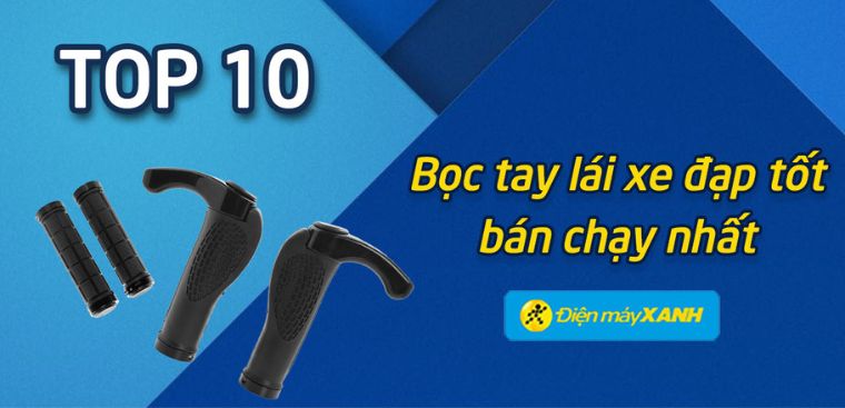 Top 10 bọc tay lái xe đạp tốt bán chạy nhất tại Điện máy XANH