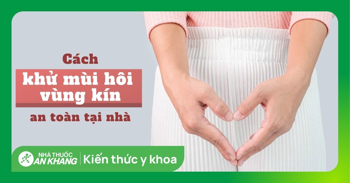 Trị hôi vùng kín tại nhà: Phương pháp hiệu quả cho phái nữ