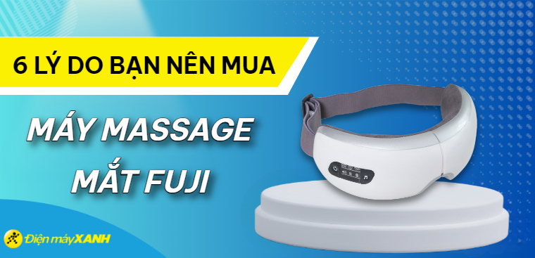 6 lý do bạn nên mua máy massage mắt Fuji