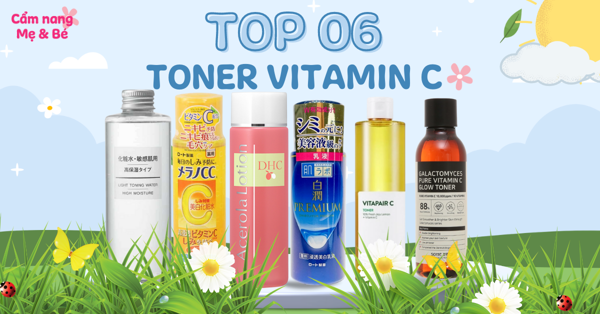 Top 6 toner vitamin C hiệu quả, hiệu quả, an toàn cho da sáng mịn