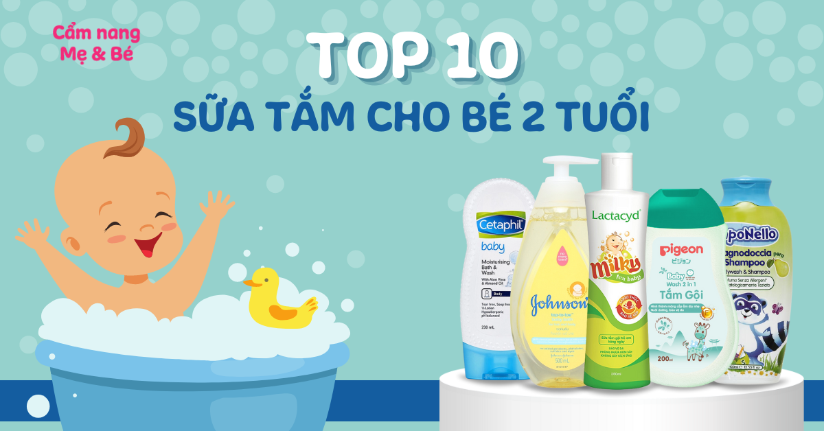 Top 10 sữa tắm cho bé 2 tuổi tốt được nhiều mẹ Việt tin dùng