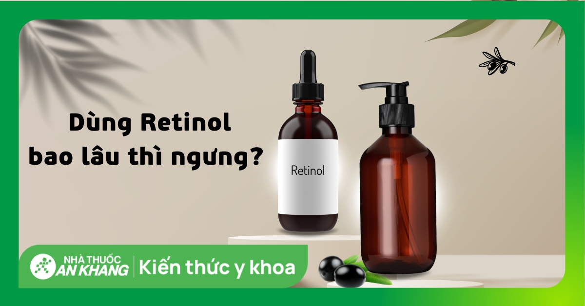 Nên dùng retinol bao lâu thì ngưng? Cách dùng retinol cho người mới