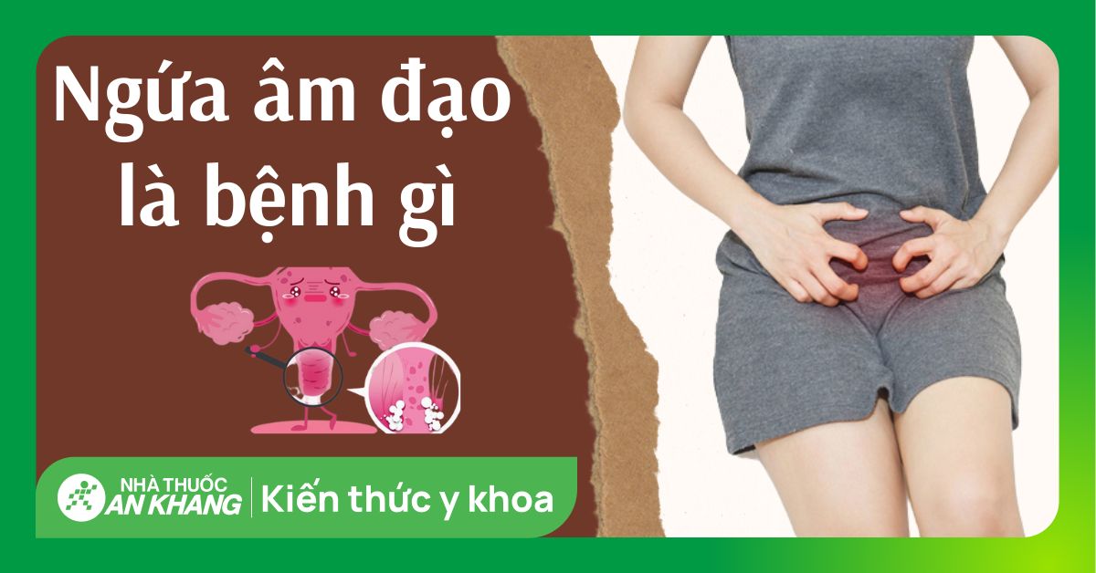 Ngứa vùng kín có phải là triệu chứng của bệnh sùi mào gà không?
