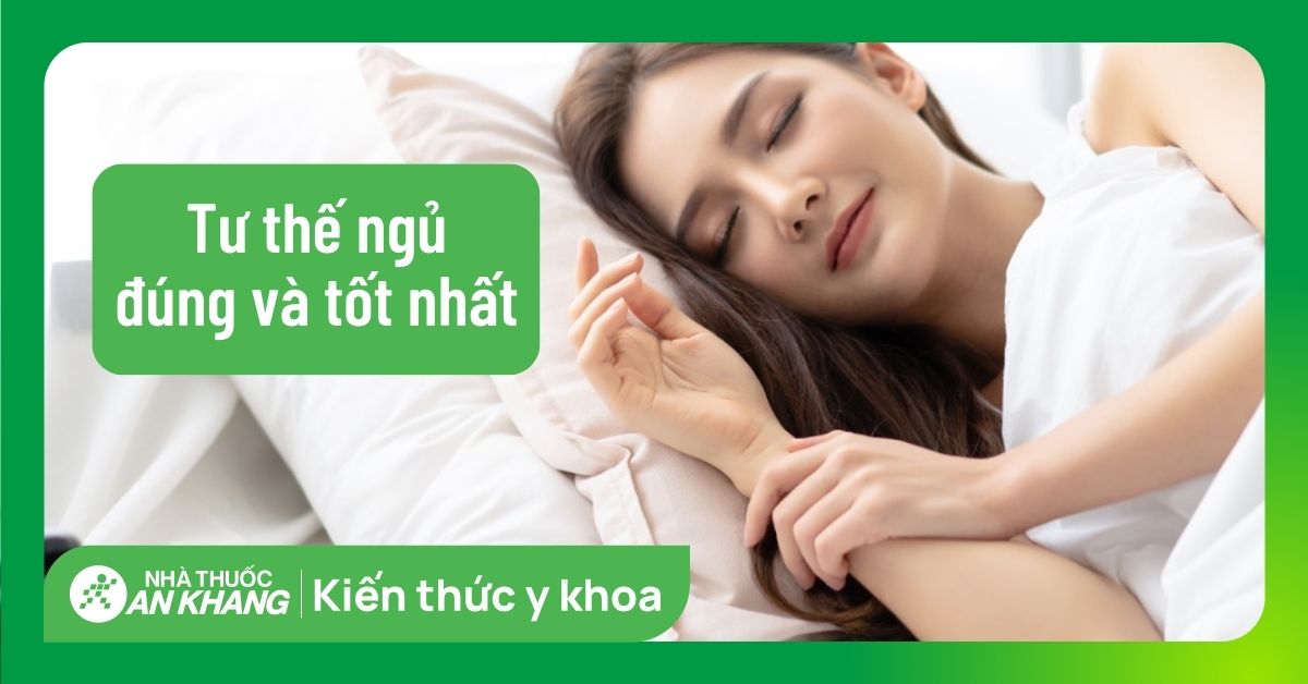 Tư thế ngủ đúng và tốt nhất mang lại giấc ngủ ngon và sức khỏe tốt hơn
