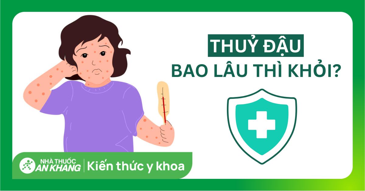 Thời gian khỏi bệnh thuỷ đậu thường kéo dài bao lâu?
