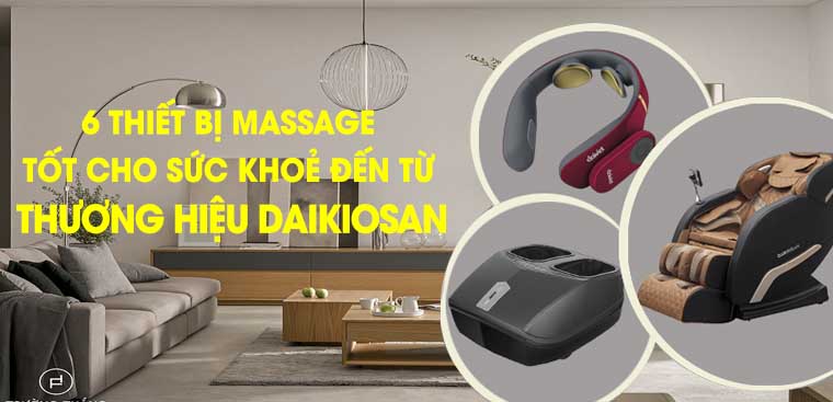 6 thiết bị massage tốt cho sức khoẻ đến từ thương hiệu Daikiosan