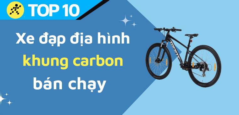 Top 10 xe đạp địa hình khung sợi carbon bán chạy nhất tại Điện máy XANH