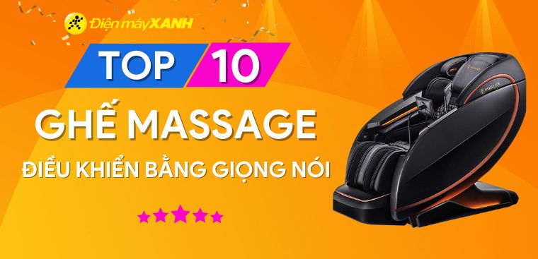 Top 10 ghế massage điều khiển bằng giọng nói bán chạy tại Điện máy XANH