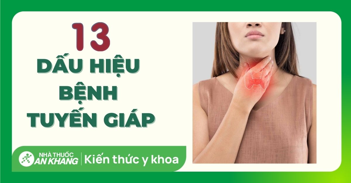 13 dấu hiệu bệnh tuyến giáp bạn cần chú ý