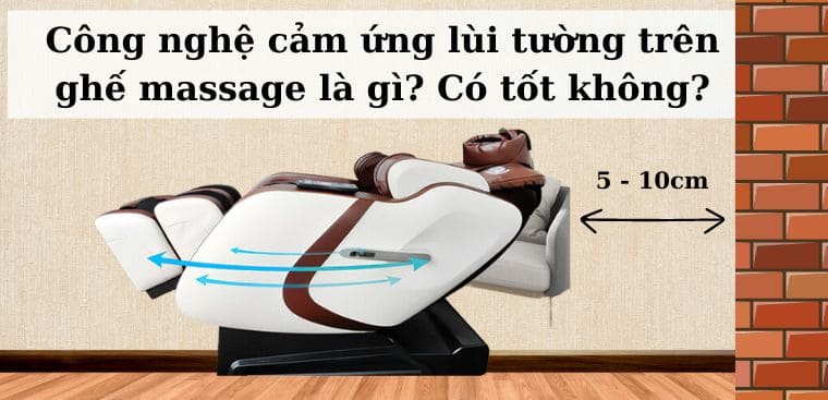 Công nghệ cảm ứng lùi tường trên ghế massage là gì? Có tốt không?