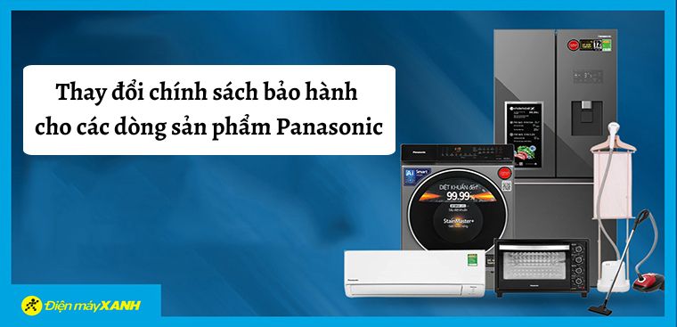 [THÔNG BÁO] Thay đổi chính sách bảo hành cho các dòng sản phẩm của nhà Panasonic