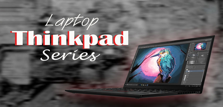 ThinkPad là gì? Tổng hợp các dòng laptop ThinkPad tốt nhất 2023