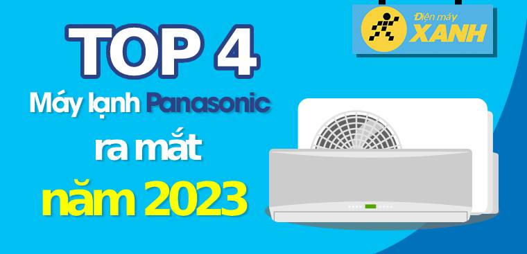 Top 4 máy lạnh Panasonic ra mắt năm 2023