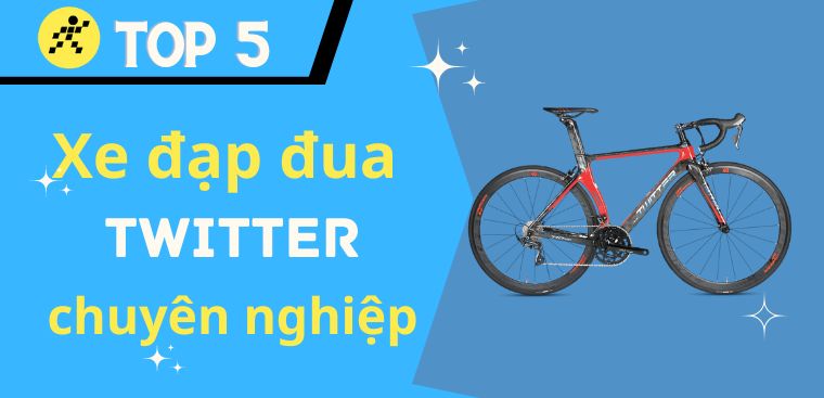 Top 5 xe đạp đua Twitter chuyên nghiệp tốt nhất tay đua không nên bỏ lỡ