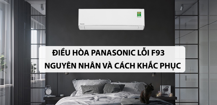 Điều hòa Panasonic lỗi F93. Nguyên nhân và cách khắc phục
