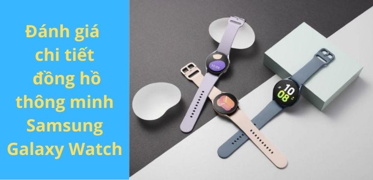 Đánh giá chi tiết đồng hồ thông minh Samsung Galaxy Watch