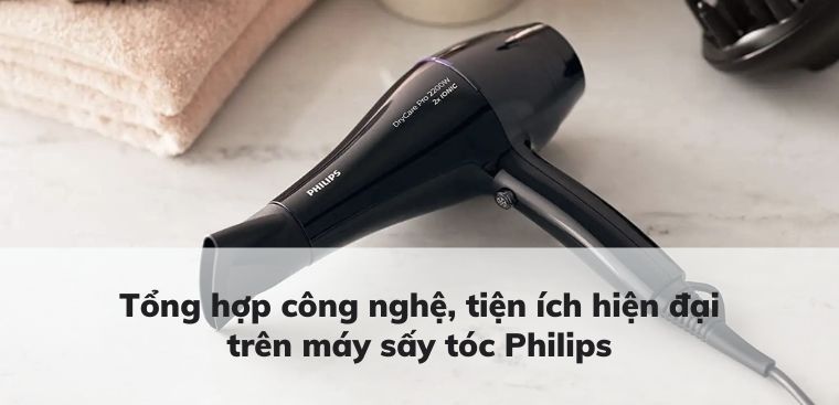 Tổng hợp các công nghệ, tiện ích nổi bật trên máy sấy tóc Philips