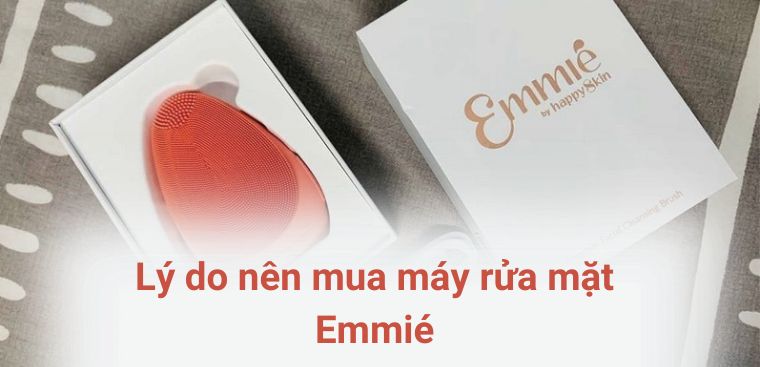 9 lý do bạn nên mua máy rửa mặt Emmié chăm sóc da mỗi ngày