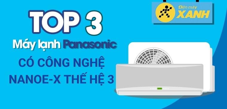 Top 3 máy lạnh Panasonic có công nghệ Nanoe-X thế hệ 3