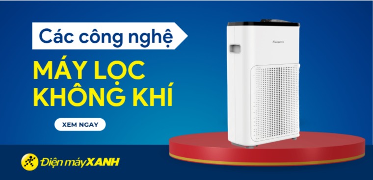 Tìm hiểu các công nghệ được áp dụng trên máy lọc không khí hiện nay