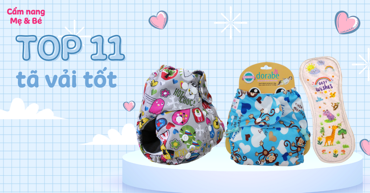 Review top 11 tã vải tốt, khô thoáng và an toàn nhất cho bé 2025