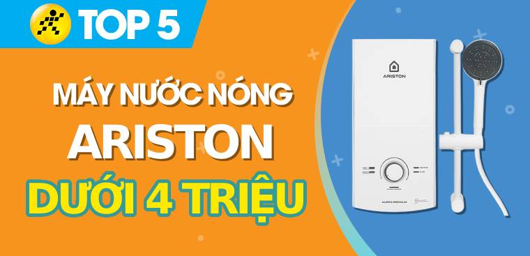 Top 5 máy nước nóng Ariston dưới 4 triệu đáng mua nhất tại Điện máy XANH