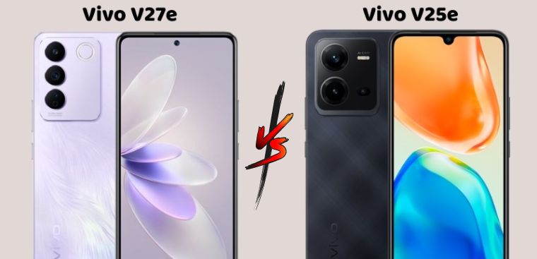 So sánh Vivo V27e và Vivo V25e: Đâu là phiên bản phù hợp nhất với bạn?