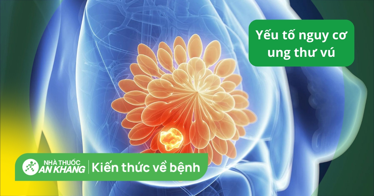 7 yếu tố nguy cơ ung thư vú và dấu hiệu cảnh báo